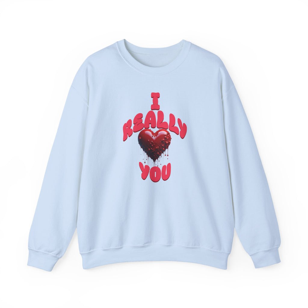 Really Love You Sweatshirt