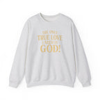 True Love Sweatshirt
